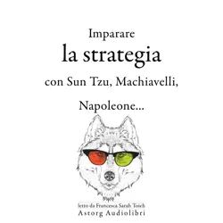 strategia di apprendimento con sun tzu, machiavelli, napoleone ... imagen de portada de audiolibro