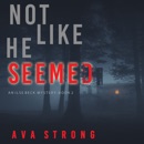 Not Like He Seemed (An Ilse Beck FBI Suspense Thriller—Book 2) MP3 Audiobook