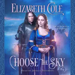 choose the sky: a medieval romance: swordcross knights, book 2 (unabridged) audiobook cover image