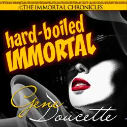 hard-boiled immortal: the immortal chronicles, book 2 (unabridged) audiobook cover image