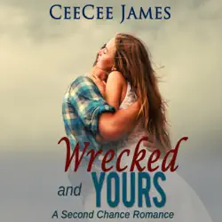 wrecked and yours: second chance series, book 1 (unabridged) audiobook cover image