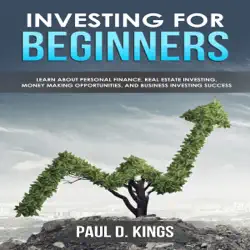 investing for beginners: learn about personal finance, real estate investing, money making opportunities, and business investing success (unabridged) audiobook cover image