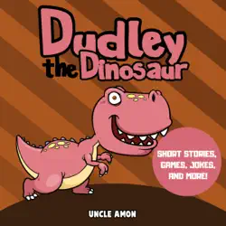 dudley the dinosaur: short stories, games, jokes, and more! (fun time reader, book 46) (unabridged) audiobook cover image