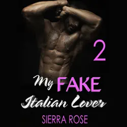 my fake italian lover - part 2: the fake girlfriend/marriage of convenience series (unabridged) audiobook cover image