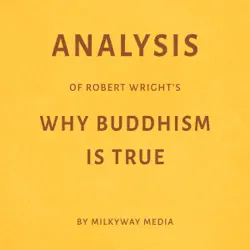 analysis of robert wright's why buddhism is true (unabridged) audiobook cover image
