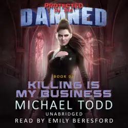killing is my business: a supernatural action adventure opera (protected by the damned) (unabridged) audiobook cover image