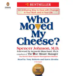 who moved my cheese?: an a-mazing way to deal with change in your work and in your life (unabridged) audiobook cover image