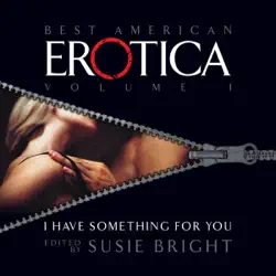 the best american erotica, volume 1: i have something for you (unabridged) audiobook cover image