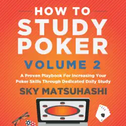 how to study poker, book 2: a proven playbook for increasing your poker skills through dedicated daily study (unabridged) audiobook cover image