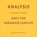 Analysis of Andrew S. Grove's Only the Paranoid Survive by Milkyway Media (Unabridged) MP3 Audiobook