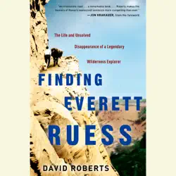 finding everett ruess: the life and unsolved disappearance of a legendary wilderness explorer (unabridged) audiobook cover image
