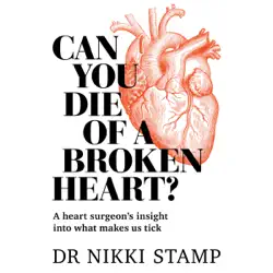 can you die of a broken heart?: a heart surgeon's insight into what makes us tick (unabridged) audiobook cover image