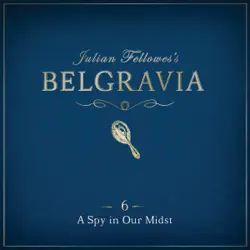 julian fellowes's belgravia episode 6 audiobook cover image