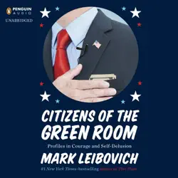 citizens of the green room: profiles in courage and self-delusion (unabridged) audiobook cover image
