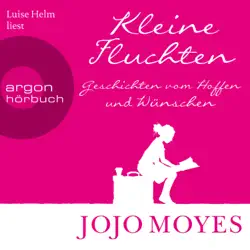 kleine fluchten - geschichten vom hoffen und wünschen (ungekürzte lesung) audiobook cover image