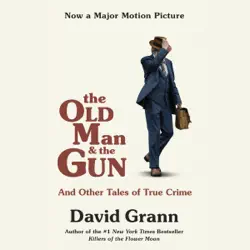 the old man and the gun: and other tales of true crime (unabridged) audiobook cover image