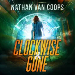 clockwise & gone: a time travel adventure (unabridged) audiobook cover image