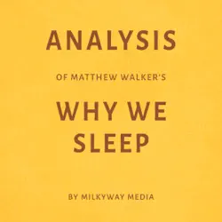 analysis of matthew walker’s why we sleep (unabridged) audiobook cover image