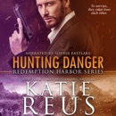 Hunting Danger: Redemption Harbor Series, Book 5 (Unabridged) MP3 Audiobook