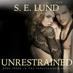 unrestrained: the unrestrained series, volume 3 (unabridged) audiobook cover image