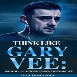 think like gary vee: top 30 life and business lessons from gary vaynerchuk (unabridged) imagen de portada de audiolibro