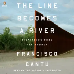 the line becomes a river: dispatches from the border (unabridged) audiobook cover image