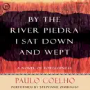 Download By the River Piedra I Sat Down and Wept: A Novel of Forgiveness (Unabridged) MP3