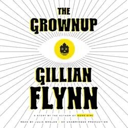 the grownup: a story by the author of gone girl (unabridged) audiobook cover image