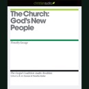 The Church: God's New People: The Gospel Coalition Audio Booklets MP3 Audiobook