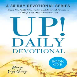 up! daily devotional: a 30 day devotional series with real life strategies and journal prompts to help you draw near to go: the up! devotional series, book 1 (unabridged) audiobook cover image