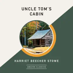 uncle tom's cabin (amazonclassics edition) (unabridged) audiobook cover image