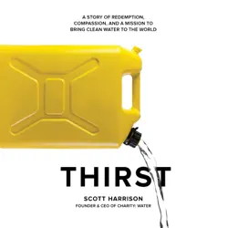 thirst: a story of redemption, compassion, and a mission to bring clean water to the world (unabridged) audiobook cover image