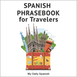 spanish phrase book for travelers: spanish phrases, book 1 (unabridged) audiobook cover image