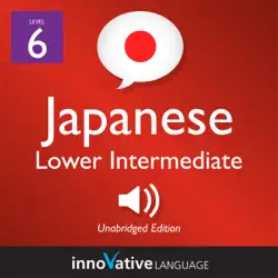 learn japanese - level 6: lower intermediate japanese: volume 1: lessons 1-25 (unabridged) audiobook cover image
