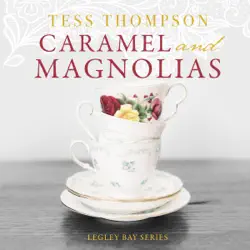 caramel and magnolias: the legley bay series, book 1 (unabridged) audiobook cover image
