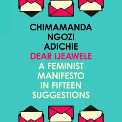dear ijeawele, or a feminist manifesto in fifteen suggestions imagen de portada de audiolibro