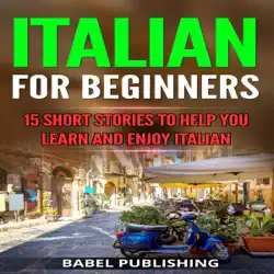 italian for beginners: 15 short stories to help you learn and enjoy italian (unabridged) audiobook cover image