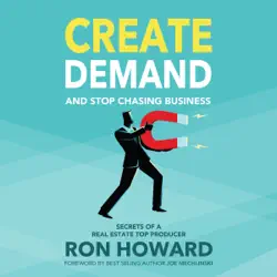 create demand and stop chasing business: secrets of a top real estate producer (unabridged) audiobook cover image