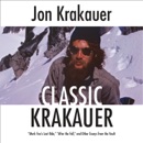 Classic Krakauer: "Mark Foo's Last Ride," "After the Fall," and Other Essays from the Vault (Unabridged) MP3 Audiobook