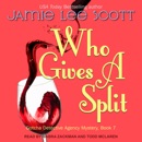 Who Gives A Split: Gotcha Detective Agency Mystery, Book 7 MP3 Audiobook