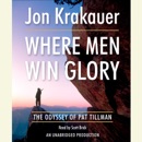 Where Men Win Glory: The Odyssey of Pat Tillman (Unabridged) MP3 Audiobook