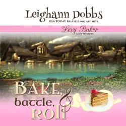 bake, battle, & roll: lexy baker cozy mysteries, book 6 (unabridged) audiobook cover image