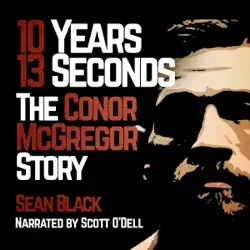10 years 13 seconds: the conor mcgregor story (unabridged) audiobook cover image