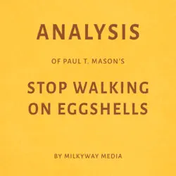 analysis of paul t. mason's stop walking on eggshells (unabridged) audiobook cover image