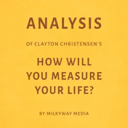 analysis of clayton christensen's how will you measure your life? (unabridged) audiobook cover image