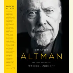 robert altman: the oral biography (unabridged) audiobook cover image