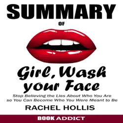 summary of girl, wash your face: stop believing the lies about who you are so you can become who you were meant to be by rachel hollis (unabridged) audiobook cover image