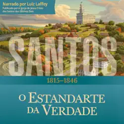 santos: a história da igreja de jesus cristo nos Últimos dias: o estandarte da verdade, 1815–1846 (unabridged) audiobook cover image