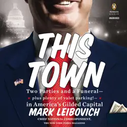 this town: two parties and a funeral-plus, plenty of valet parking!-in america’s gilded cap ital (unabridged) audiobook cover image