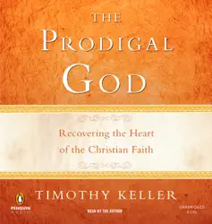 the prodigal god: recovering the heart of the christian faith (unabridged) audiobook cover image